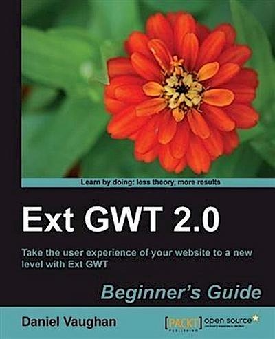 Ext GWT 2.0 Beginner’s Guide
