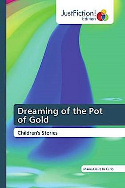 Dreaming of the Pot of Gold