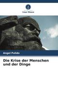 Die Krise der Menschen und der Dinge