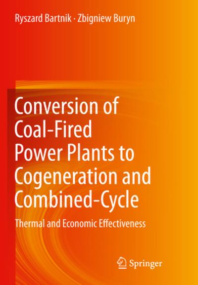 Conversion of Coal-Fired Power Plants to Cogeneration and Combined-Cycle
