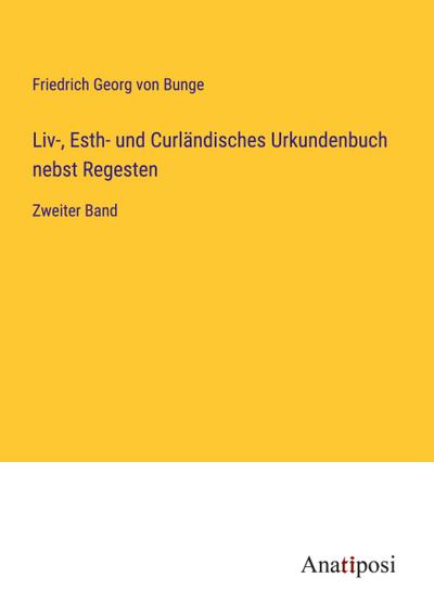 Liv-, Esth- und Curländisches Urkundenbuch nebst Regesten