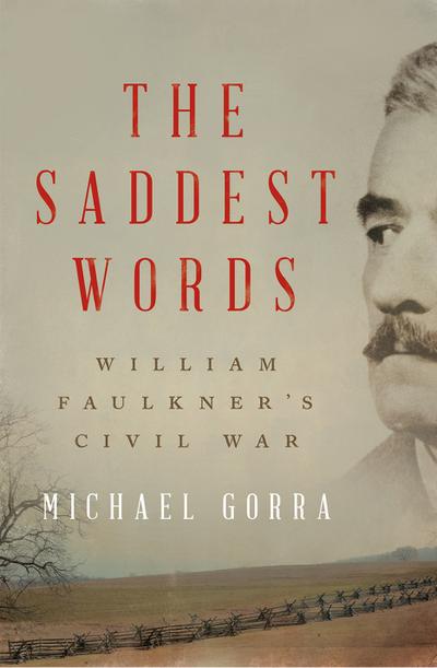The Saddest Words: William Faulkner’s Civil War