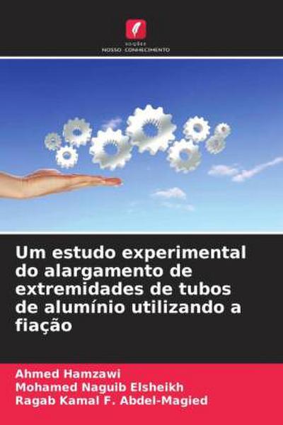 Um estudo experimental do alargamento de extremidades de tubos de alumínio utilizando a fiação