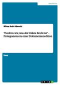 ’Fordern wir, was des Volkes Recht ist’ - Prolegomena zu einer Dokumentenedition