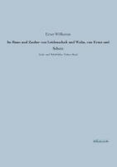 Im Bann und Zauber von Leidenschaft und Wahn, von Ernst und Scherz