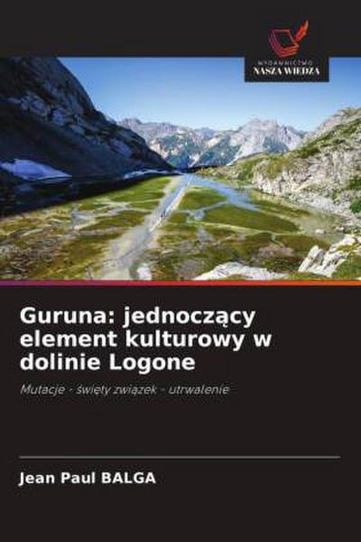 Guruna: jednocz¿cy element kulturowy w dolinie Logone