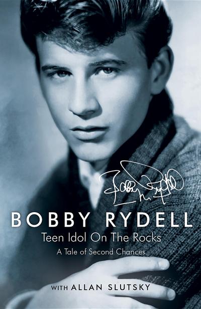 Bobby Rydell: Teen Idol On The Rocks
