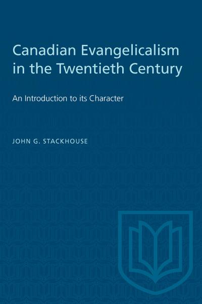 Canadian Evangelicalism in the Twentieth Century