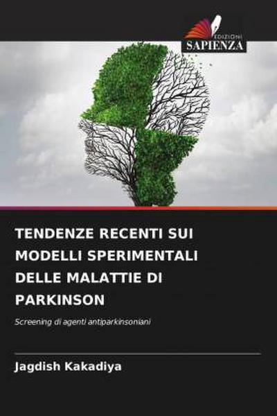 TENDENZE RECENTI SUI MODELLI SPERIMENTALI DELLE MALATTIE DI PARKINSON