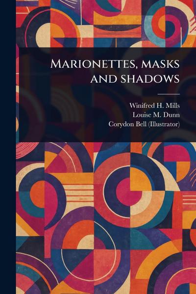 Marionettes, Masks and Shadows