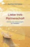 LIEBE TROTZ PARTNERSCHAFT von Gottfried Kühbauer | Ebook