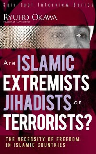 Are Islamic Extremists Jihadists or Terrorists?