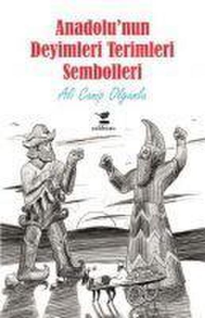Anadolunun Deyimleri Terimleri Sembolleri