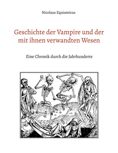 Geschichte der Vampire und der mit ihnen verwandten Wesen