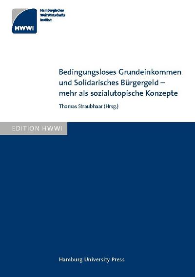 Bedingungsloses Grundeinkommen und Solidarisches Bürgergeld - mehr als sozialutopische Konzepte