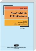 Strafrecht für Polizeibeamte 1: Band 1: Grundlagen und Delikte gegen die Person