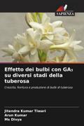 Effetto dei bulbi con GA¿ su diversi stadi della tuberosa