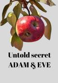 Untold Secret Of Adam & Eve