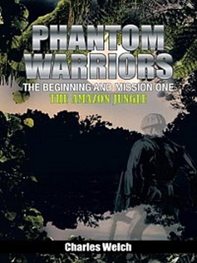 Phantom Warriors---The Beginning and Mission One