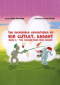 The Incredible Adventures of Sir Cutlet, Knight