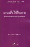 Au canada entre reve et tourmente - insertion professionnelle des immigrants
