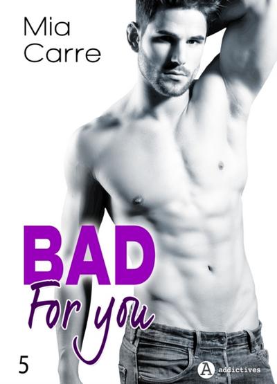 Bad for you - 5