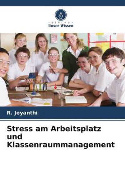 Stress am Arbeitsplatz und Klassenraummanagement