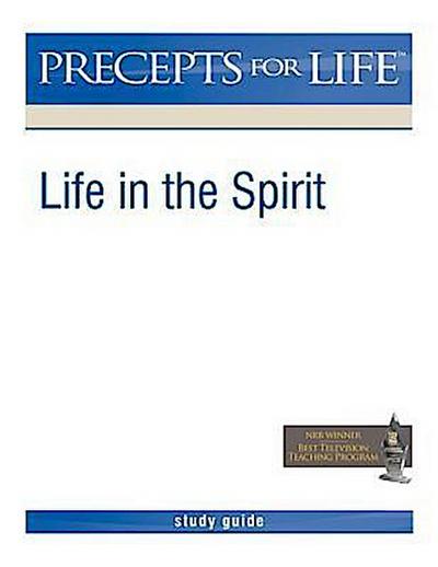 Precepts For Life Study Guide: Life in the Spirit
