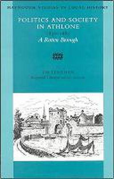 Politics and Society in Athlone 1830-1885