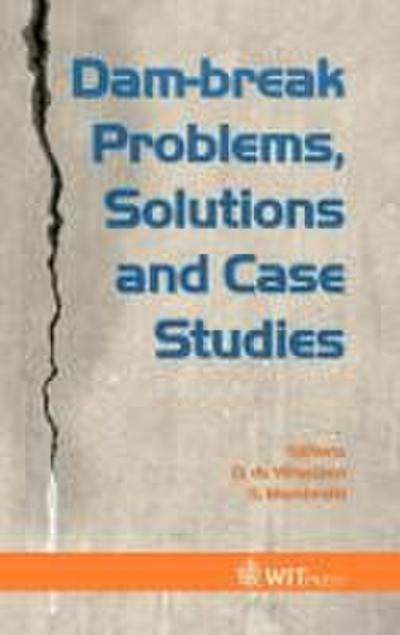 Dam-Break Problems, Solutions and Case Studies