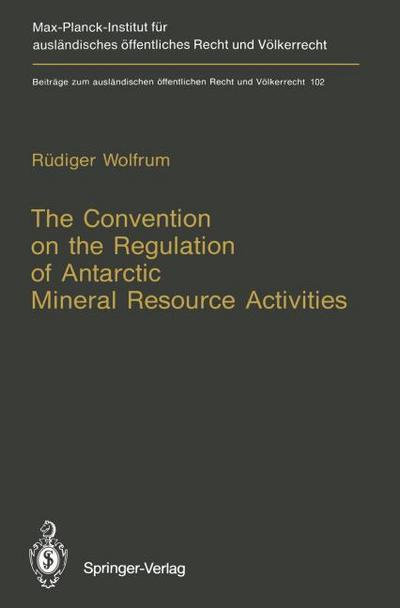 The Convention on the Regulation of Antarctic Mineral Resource Activities