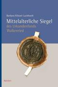 Mittelalterliche Siegel des Urkundenfonds Walkenri