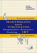 Selbstheilung durch Vorstellung/Imaginatives Resonanz-Training - IRT