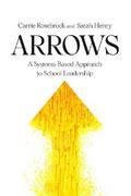 Arrows: A Systems-Based Approach to School Leadership: A Systems-Based Approach to School Leadership