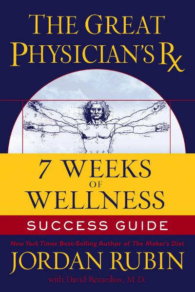 The Great Physician’s Rx for 7 Weeks of Wellness Success Guide