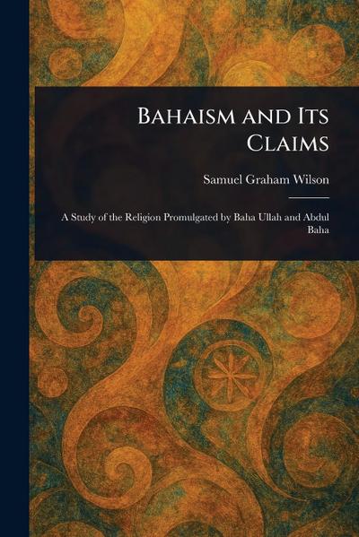 Bahaism and Its Claims