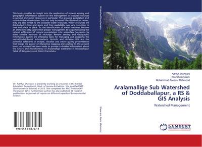 Aralamallige Sub Watershed of Doddaballapur, a RS & GIS Analysis