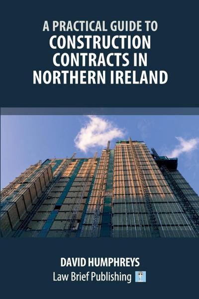 A Practical Guide to Construction Contracts in Northern Ireland
