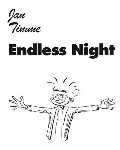Jan Timme. Endless Night