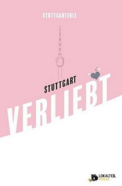 Stuttgarterle: Stuttgart Verliebt
