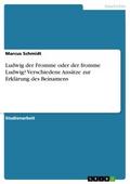 Ludwig der Fromme oder der fromme Ludwig? Verschie