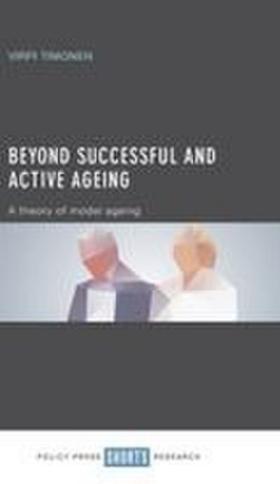 Beyond successful and active ageing