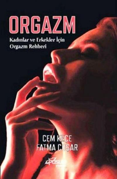 Orgazm - Kadinlar ve Erkekler Icin Orgazm Rehberi