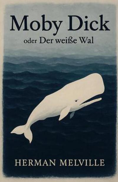 Moby Dick oder Der weiße Wal