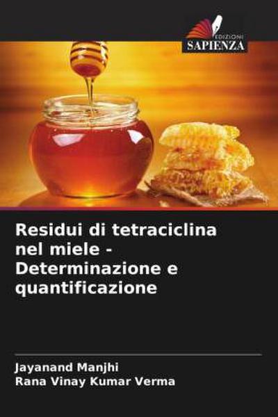 Residui di tetraciclina nel miele - Determinazione e quantificazione