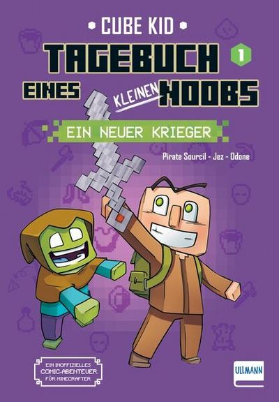 Tagebuch eines kleinen Noobs 1 - Ein neuer Krieger