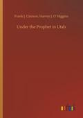 Under the Prophet in Utah