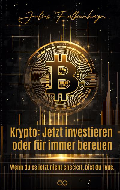 Krypto: Jetzt investieren oder für immer bereuen