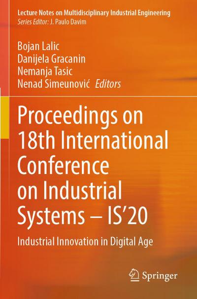 Proceedings on 18th International Conference on Industrial Systems - IS’20