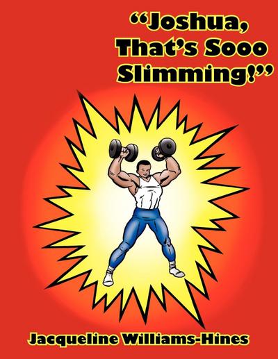 "Joshua, That’s Sooo Slimming!"